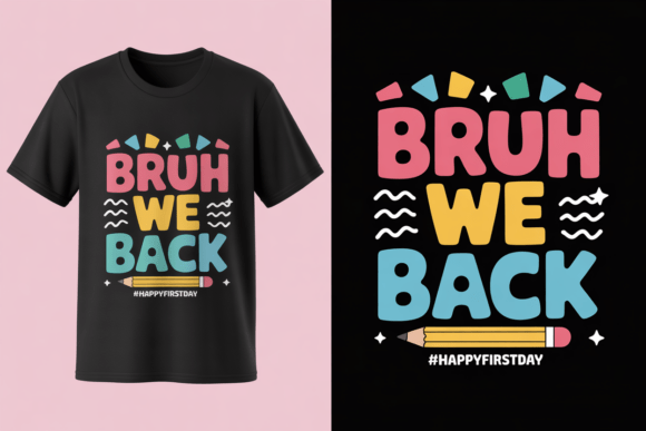 Bruh We Back – The Ultimate Back-to-School Design for Creatives and Educators